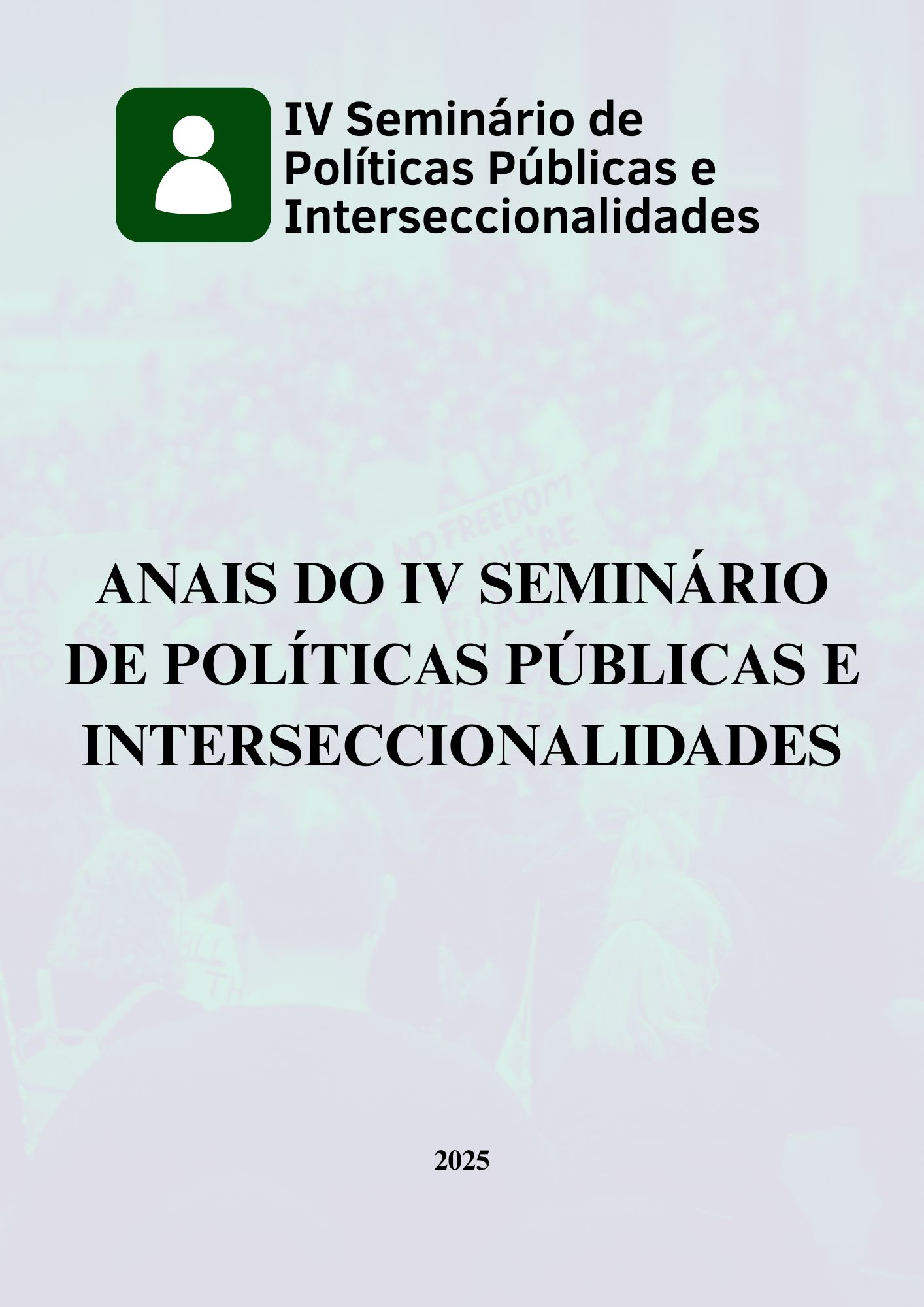 					Visualizar v. 4 n. 1 (2025): Anais do IV Seminário de Políticas Públicas e Interseccionalidades
				