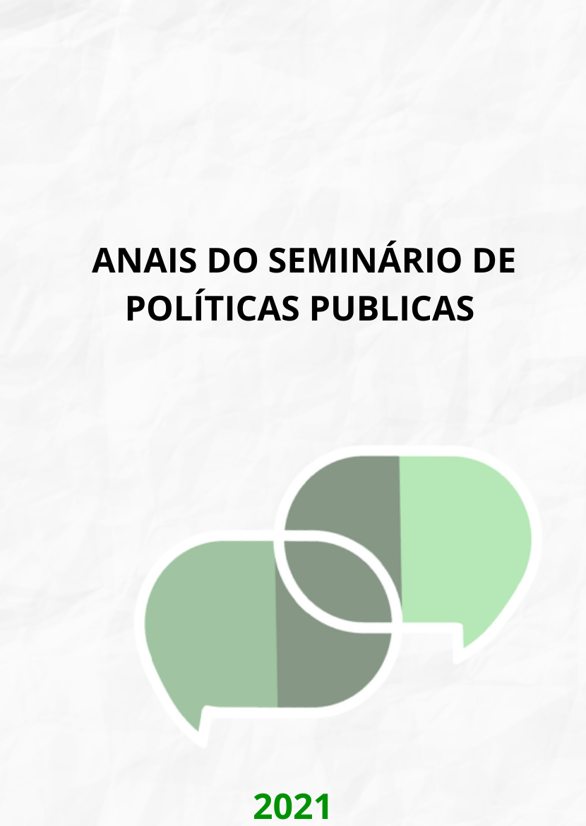 					Visualizar v. 1 n. 1 (2021): ANAIS DO SEMINÁRIO DE POLÍTICAS PÚBLICAS E INTERSECCIONALIDADES - ARTIGOS
				
