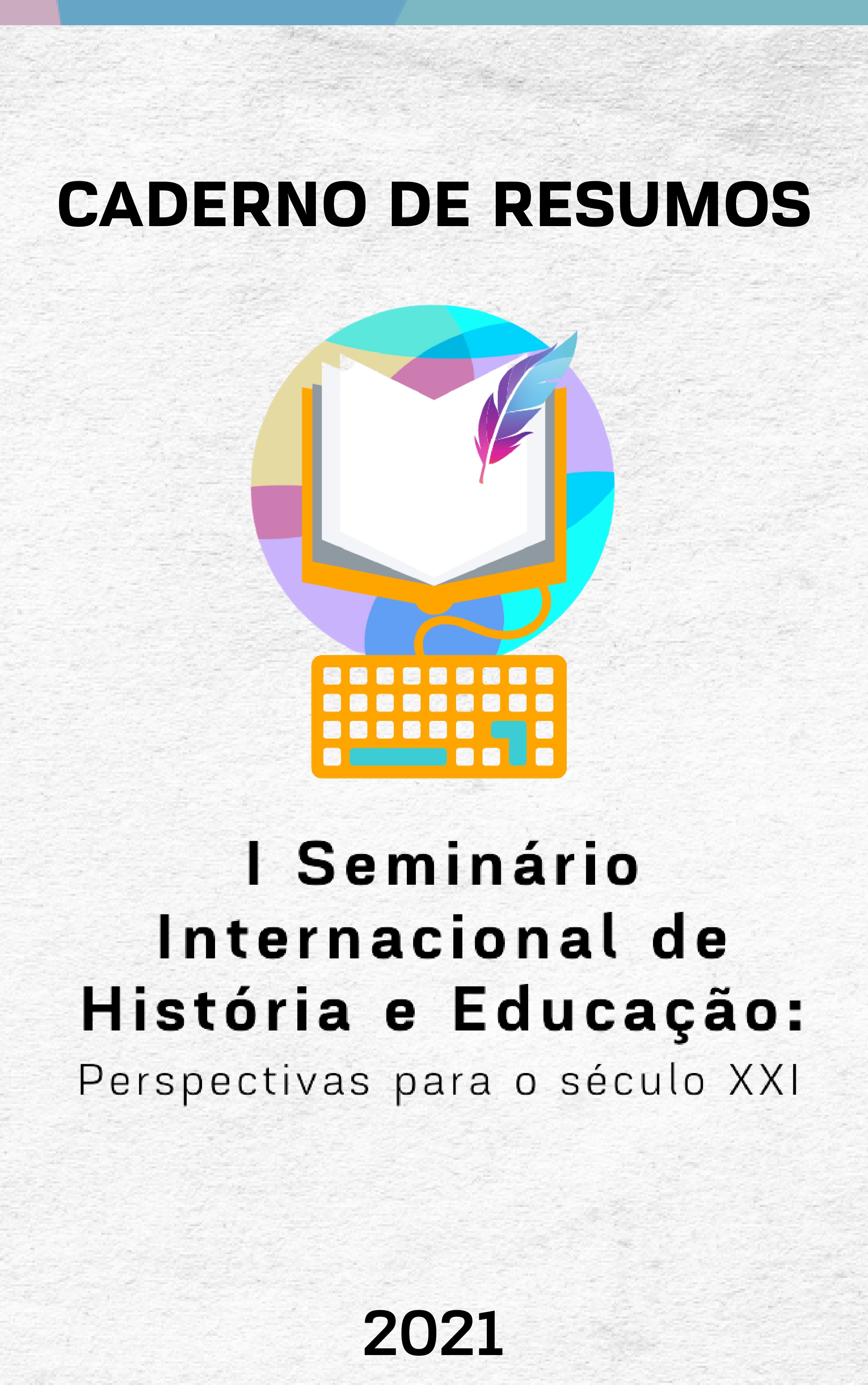					Visualizar v. 1 n. 1 (2021): Anais do Seminário Internacional de História e Educação - Edição 2021
				