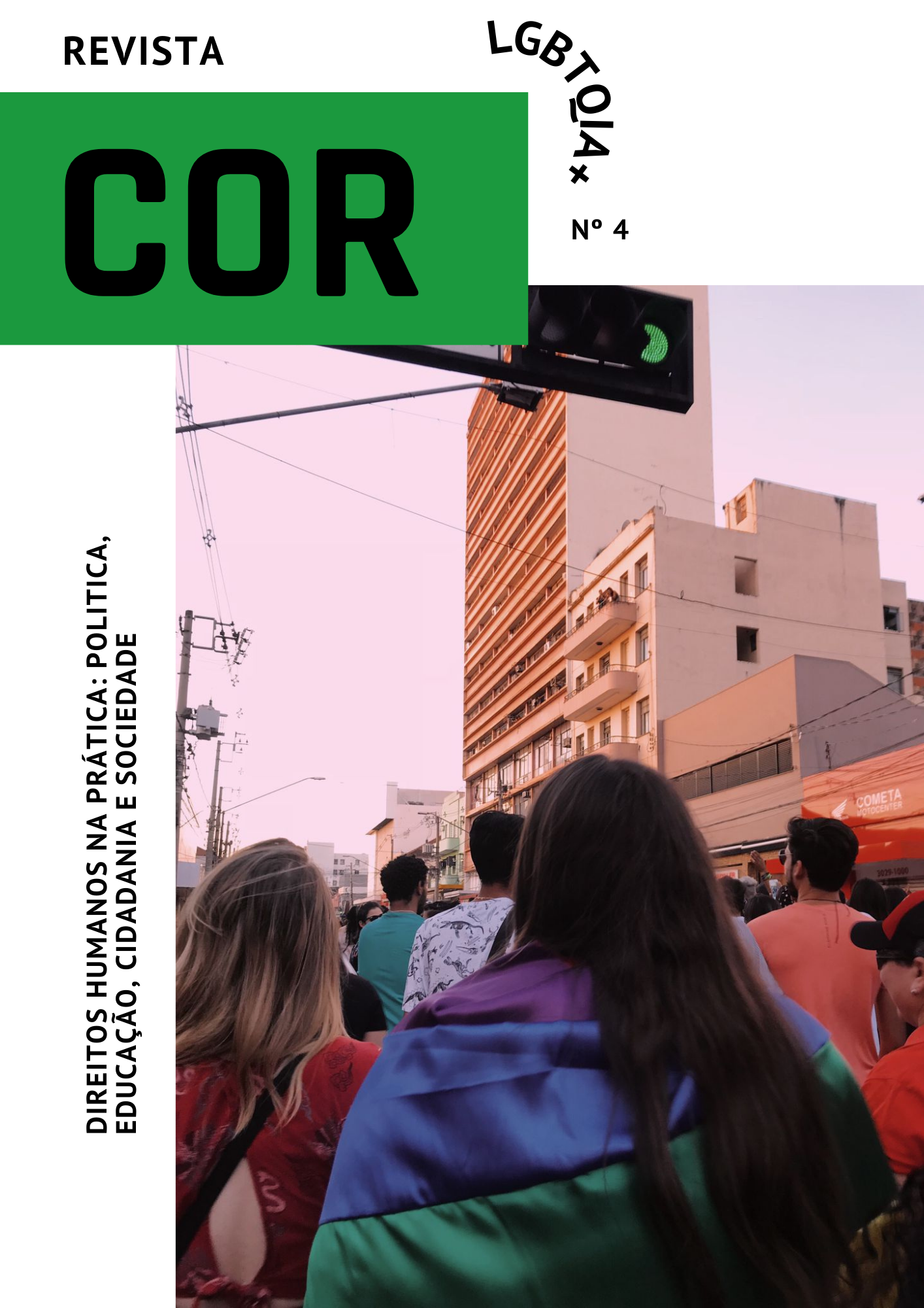 					Visualizar v. 1 n. 4 (2023): Revista COR LGBTQIA+| Direitos Humanos na prática: política, educação, cidadania e sociedade
				